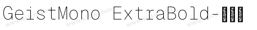 GeistMono ExtraBold字体转换